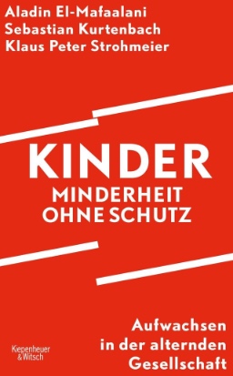 The cover of Kinder - Minderheit ohne Schutz by Aladin El-Mafaalani, Sebastian Kurtenbach and Klaus Peter Strohmeier